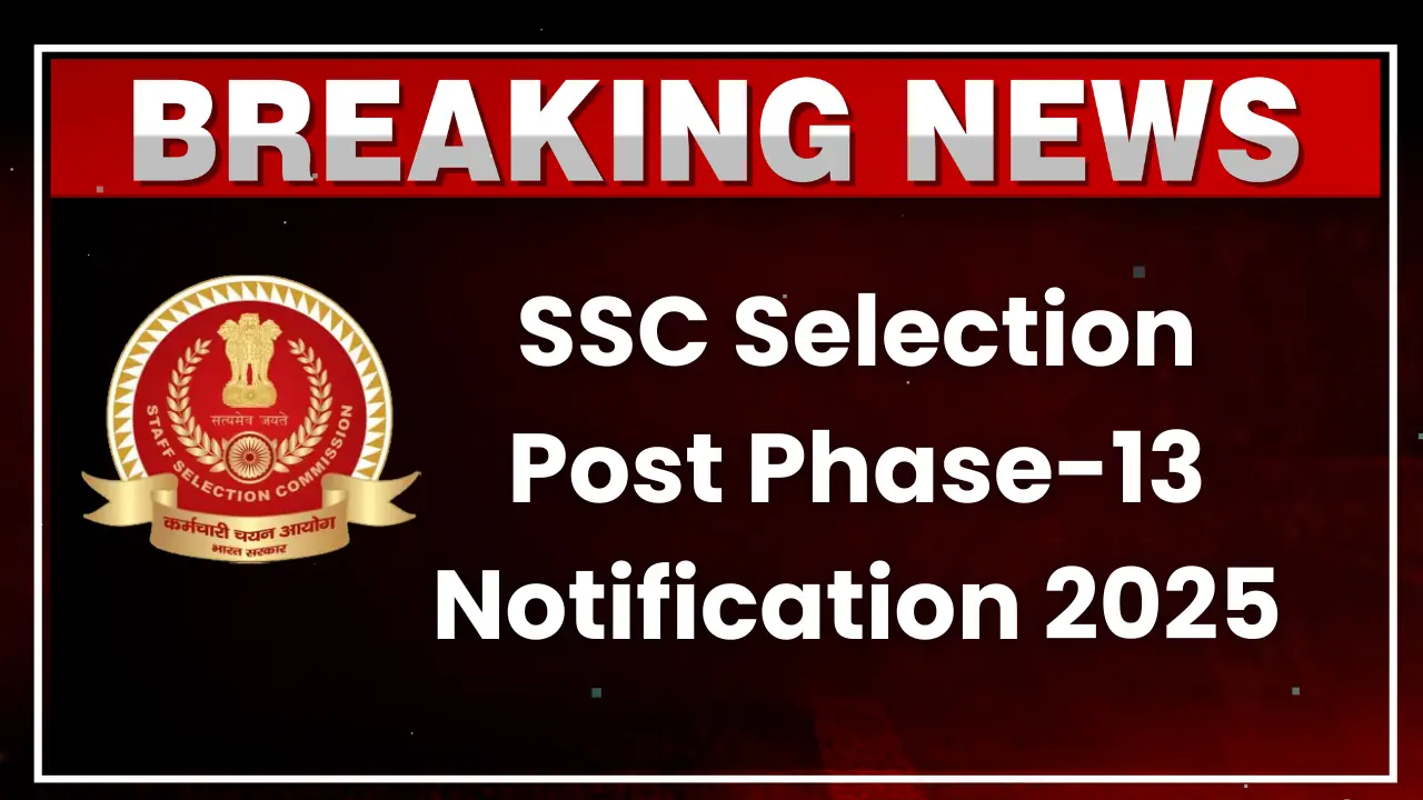 SSC Selection Post Phase-13 Notification 2025